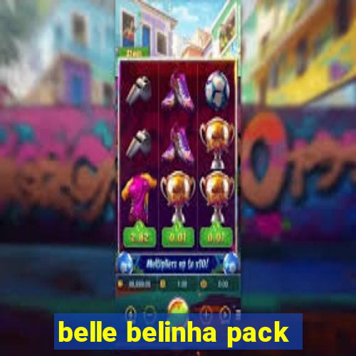 belle belinha pack